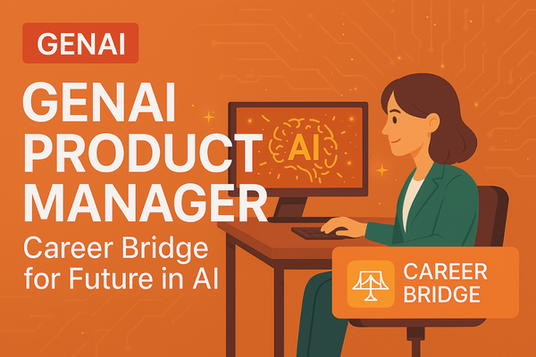 GenAI Product Manager's Career Bridge for Future in AI